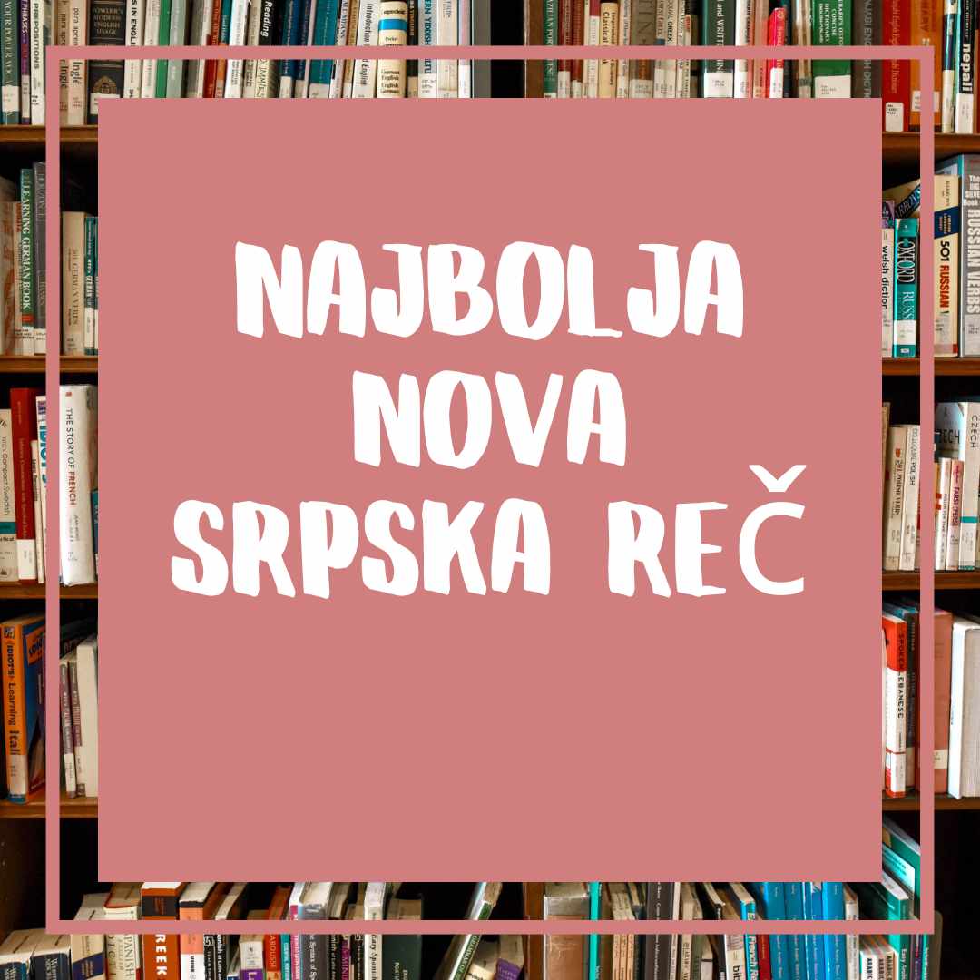Izabrana najbolja nova srpska reč, predložila je šestogodišnja devojčica